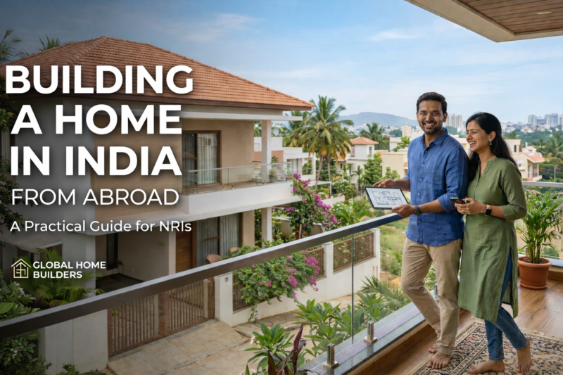 Building a Home in India from Abroad: A Practical Guide for NRIs